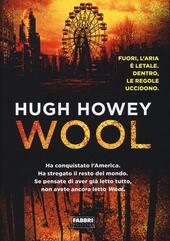 Wool. Trilogia del Silo  - Hugh Howey Libro - Libraccio.it