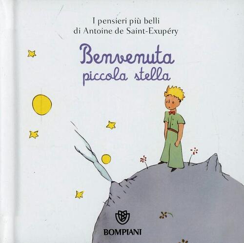 Il Piccolo Principe Benvenuta Piccola Stella Ediz Illustrata Libro Libraccio It