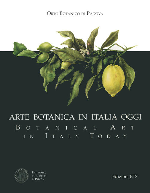 Arte botanica in Italia oggiBotanical Art in Italy Today. Ediz