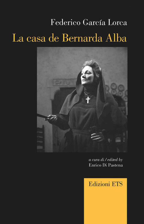 La Casa De Bernarda Alba Ediz Italiana E Inglese Federico Garcia Lorca Libro Libraccio It