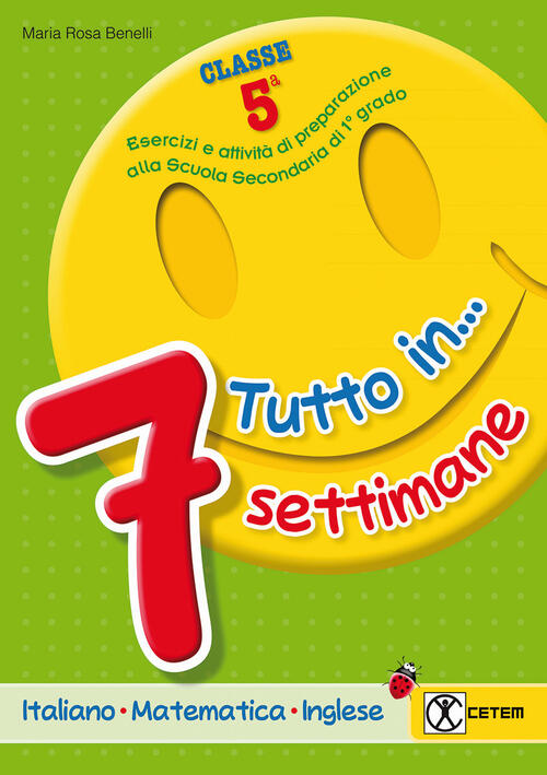 Tutto in... 7 settimane. Per la 5ª classe elementare - M. Rosa Benelli