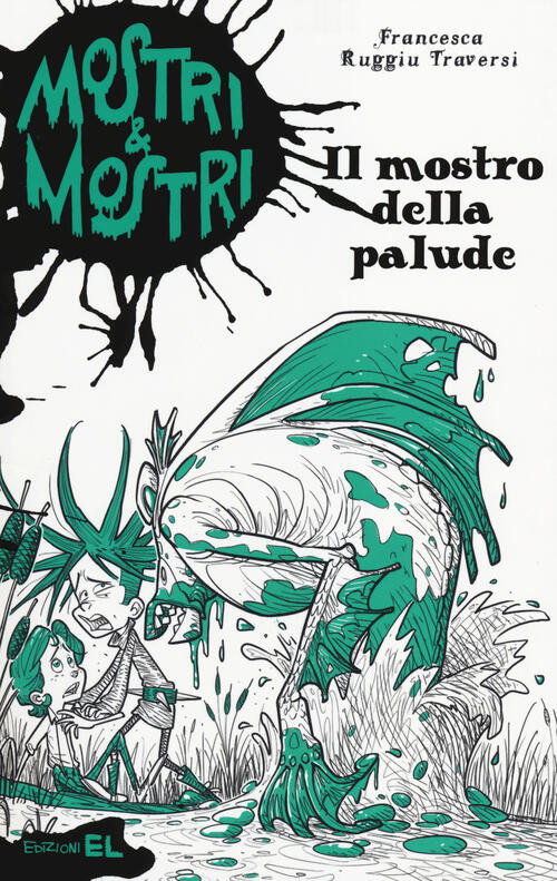 Il mostro della palude. Mostri &amp; mostri. Vol. 5 Francesca Ruggiu