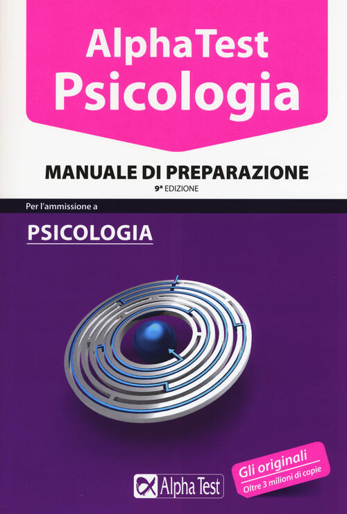 Alpha Test. Psicologia. Manuale di preparazione Fausto Lanzoni, Doriana Rodino, Carlo Tabacchi Alpha Test. Psicologia. Manuale di preparazione Fausto Lanzoni, Doriana Rodino, Carlo Tabacchi
