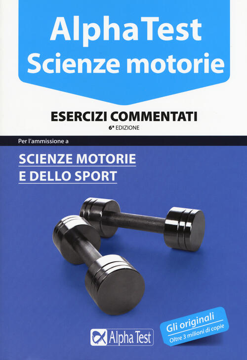 Alpha Test. Scienze Motorie. Esercizi Commentati - Massimiliano ...