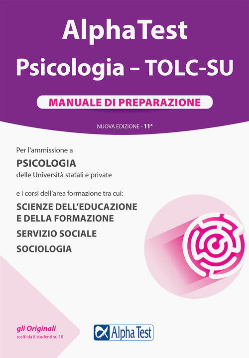 Alpha Test. Psicologia. TOLCSU. Manuale di preparazione. Nuova ediz. Giuseppe Vottari Alpha Test. Psicologia. TOLCSU. Manuale di preparazione. Nuova ediz. Giuseppe Vottari