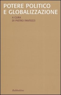 Potere_politico_globalizzazione_rubbettino