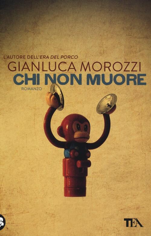 Chi non muore - Gianluca Morozzi Libro - Libraccio.it