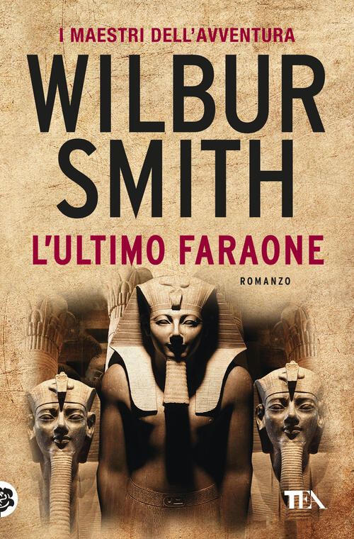 L' ultimo faraone Wilbur Smith Libro Libraccio.it