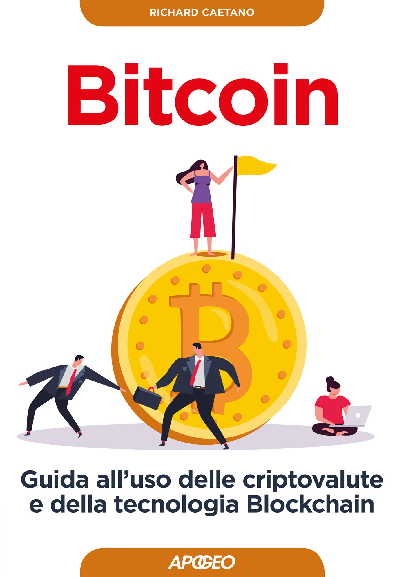 Bitcoin. Guida all'uso delle criptovalute e della tecnologia Bloc...