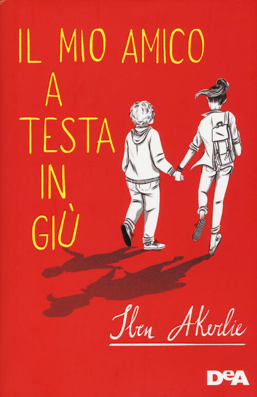 Il mio amico a testa in giù Iben Akerlie Libro Libraccio.it Il mio amico a testa in giù Iben Akerlie Libro Libraccio.it