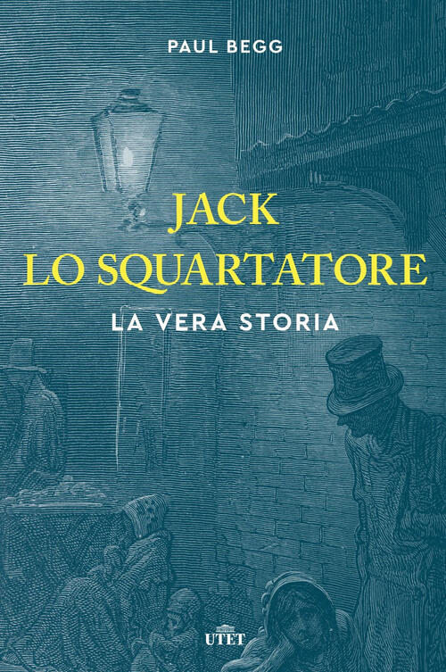 Jack lo Squartatore. La vera storia Paul Begg Libro Libraccio.it