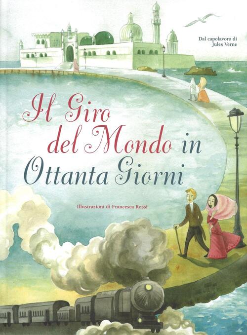 Il giro del mondo in 80 giorni da Jules Verne Giada Francia Libro Libraccio.it