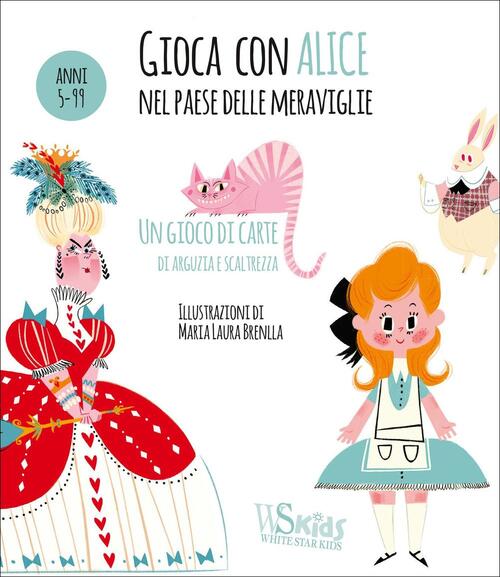 Gioca Con Alice Nel Paese Delle Meraviglie Ediz A Colori Con Carte Maria Laura Brenlla Libro