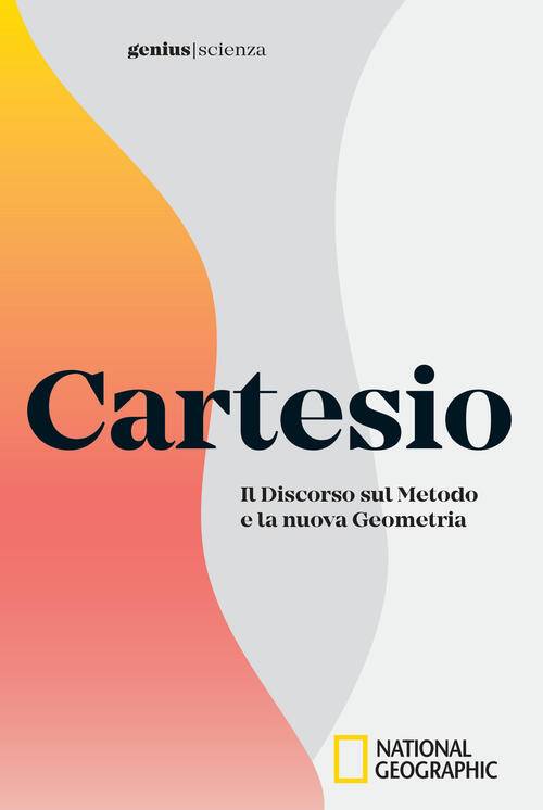 Cartesio. Il discorso sul metodo e