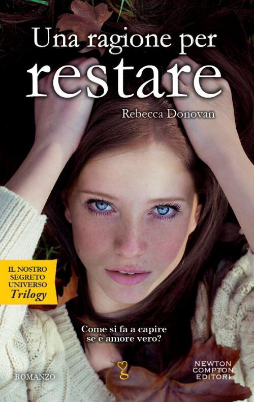 Una ragione per restare. Il nostro segreto universo. Trilogy Rebecca Donovan Libro Libraccio.it