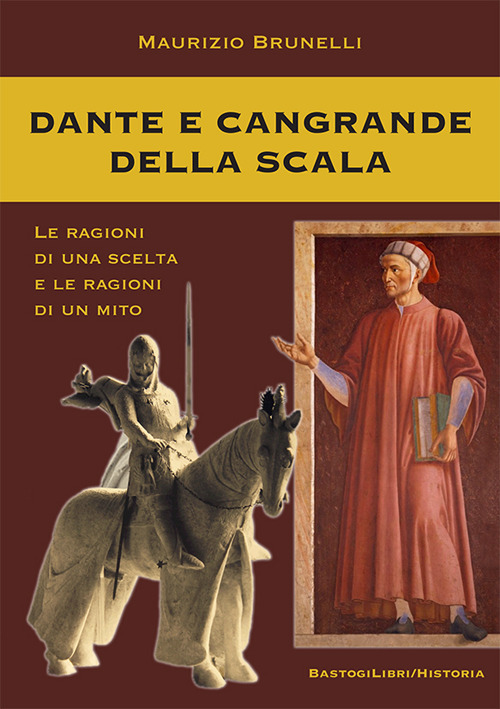 Image of Dante e Cangrande della Scala. Le ragioni di una scelta e le ragi...