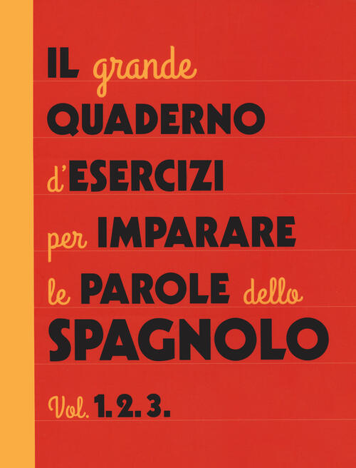 Il Grande Quaderno D Esercizi Per Imparare Le Parole Dello Spagnolo Vol 1 2 3 Aurora