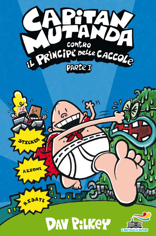 Capitan Mutanda contro il principe delle caccole. Vol. 1 Dav Pilkey Libro Libraccio.it