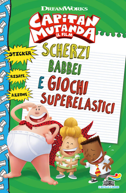 Capitan mutanda. Scherzi babbei e giochi superlastici Libro Libraccio.it