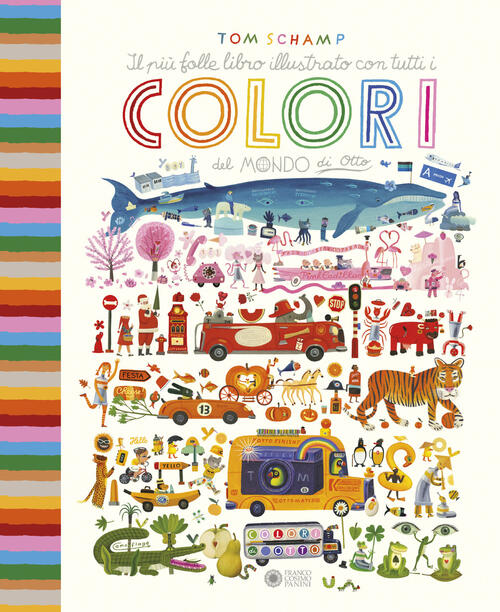 Il Più Folle Libro Illustrato Con Tutti I Colori Del Mondo Di Otto Ediz A Colori