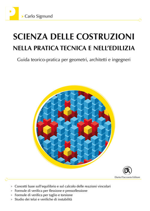 Scienza Delle Costruzioni Nella Pratica Tecnica E Nell'edilizia. Guida ...