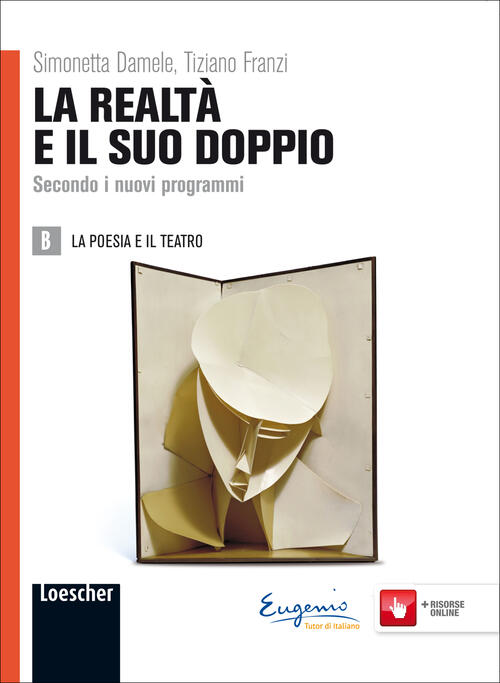 La realtà e il suo doppio. Con espansione online. Vol. 2 La poesia e il teatro. La realtà e il suo doppio. Con espansione online. Vol. 2 La poesia e il teatro.