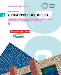 Geometrie Del Bello Con E Book Con Espansione Online Vol 1 Costruzioni Geometriche Proiezioni Ortogonali Assonometria