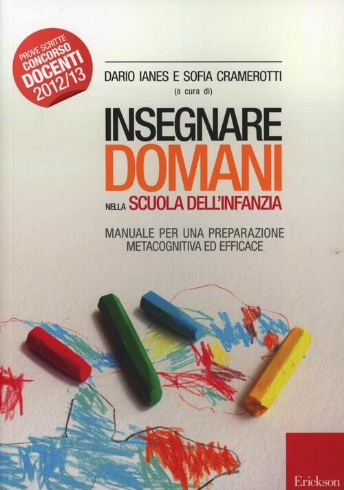 Insegnare Domani Nella Scuola Dell Infanzia Manuale Per Una Preparazione Metacognitiva Ed Efficace Dario Ianes Sofia