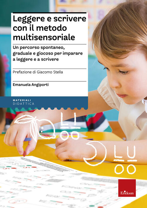 Leggere E Scrivere Con Il Metodo Multisensoriale Un Percorso Spontaneo Graduale E Giocoso Per Imparare A