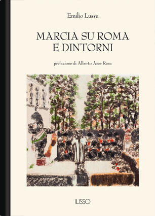 Marcia su Roma e dintorni - Emilio Lussu Libro - Marcia su Roma e dintorni - Emilio Lussu Libro -