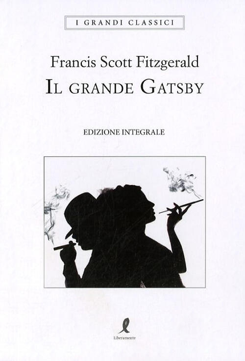 Il Grande Gatsby Ediz Integrale Francis Scott Fitzgerald Libro Libraccio It