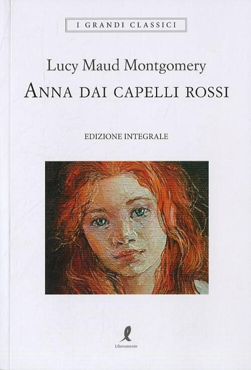 Anna dai capelli rossi. Ediz. integrale Lucy Maud Montgomery Libro Libraccio.it