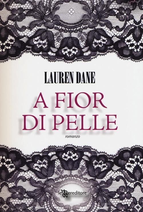 A fior di pelle Lauren Dane Libro Libraccio.it