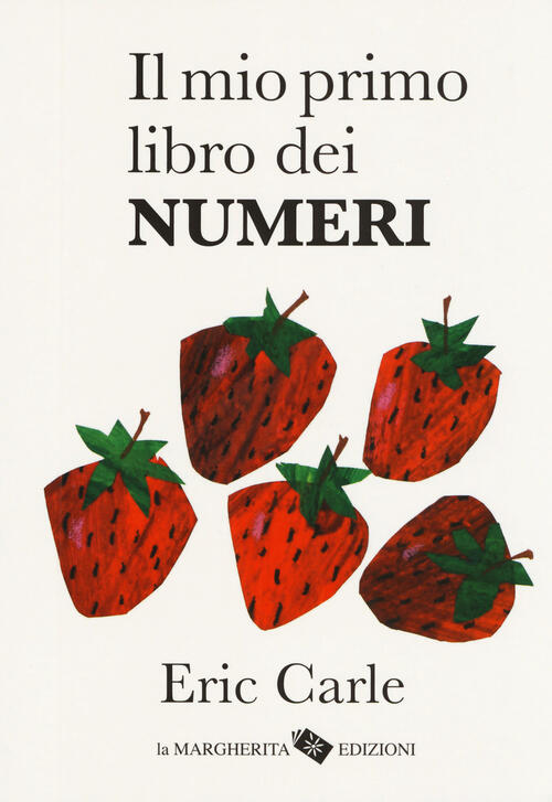 Il mio primo libro dei numeri. Ediz. a colori Eric Carle Libro Libraccio.it