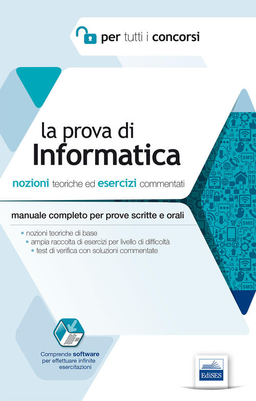 La Prova Di Informatica Per Tutti I Concorsi Nozioni Teoriche Ed 