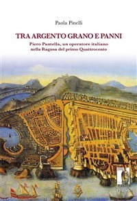 Tra argento, grano e panni. Piero Pantella, un operatore italiano...