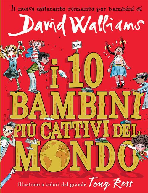 I 10 Bambini Piu Cattivi Del Mondo David Walliams Libro Libraccio It