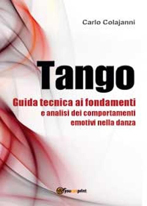Tango. Guida tecnica ai fondamenti e analisi dei comportamenti em...