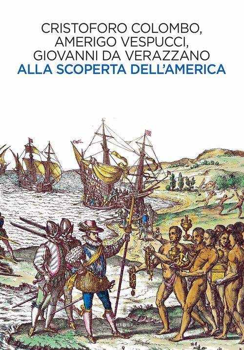 Alla Scoperta Dell'America - Cristoforo Colombo, Amerigo Vespucci ...