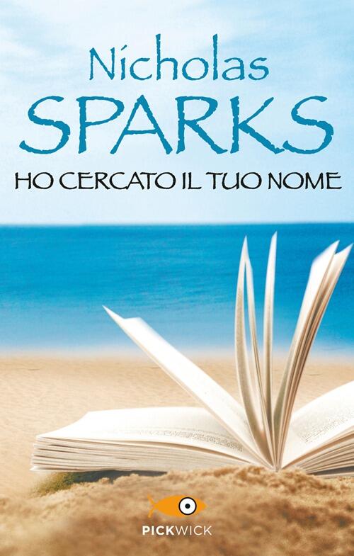 Ho cercato il tuo nome Nicholas Sparks Libro Libraccio.it
