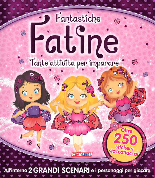 Fantastiche Fatine Tante Attività Per Imparare Giocolibri Con Adesivi Ediz A Colori Ediz A Spirale