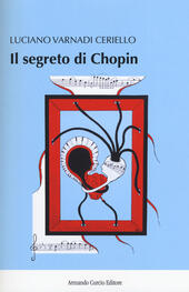 Il segreto di Chopin  - Luciano Varnadi Ceriello Libro - Libraccio.it