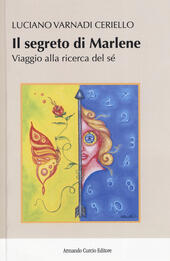 Il segreto di Marlene. Viaggio alla ricerca del sé  - Luciano Varnadi Ceriello Libro - Libraccio.it