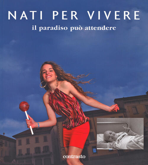 Nati Per Vivere Il Paradiso Puo Attendere Libro Libraccio It