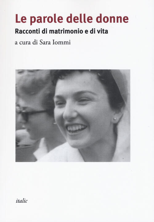 Le Parole Delle Donne Racconti Di Matrimonio E Di Vita Con Cd Audio Libro Libraccio It