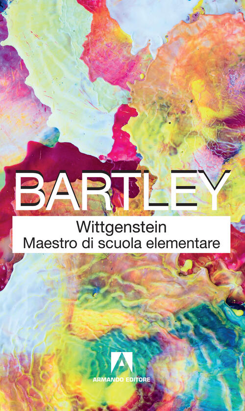 Wittgenstein Maestro Di Scuola Elementare Nuova Ediz William W Iii Bartley Libro Libraccio It