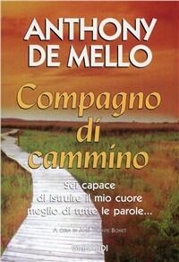 Compagno Di Cammino Anthony De Mello Libro Libraccio It