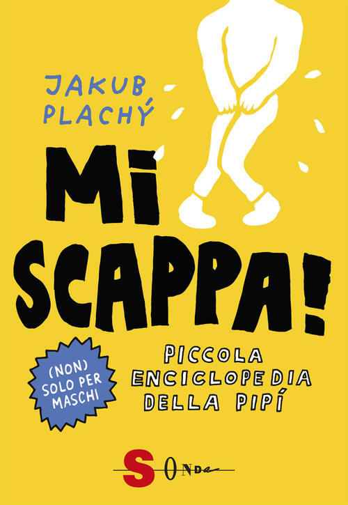 Mi scappa! Piccola enciclopedia della pipì. Ediz. illustrata Jacob