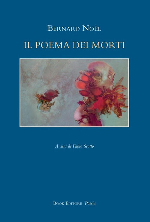 Il poema dei morti. Testo francese a fronte Bernard Noël Libro