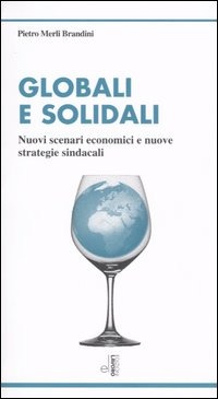 Globali_solidali_Nuovi_scenari_economici_nuove_edizioni_lavoro